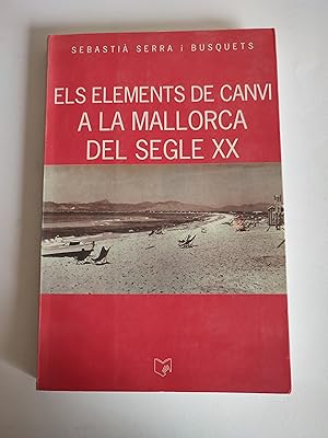 Imagen del vendedor de Els elements de canvi a la Mallorca del segle XX a la venta por TURCLUB LLIBRES I OBRES
