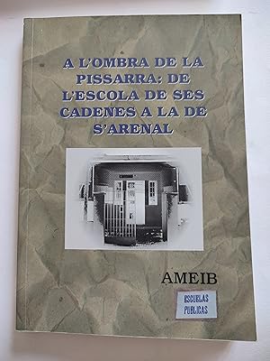 Imagen del vendedor de A l'ombra de la pissarra: de l'escola de Ses Cadenes a la de S'Arenal a la venta por TURCLUB LLIBRES I OBRES