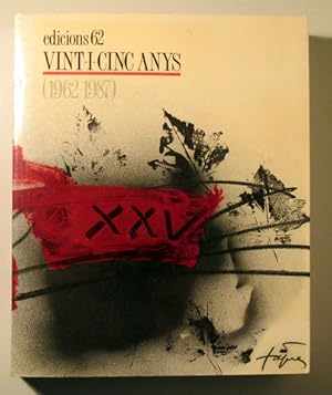 Imagen del vendedor de EDICIONS 62. VINT-I-CINC ANYS (1962-1987) - Barcelona 1987 - Il lustrat a la venta por Llibres del Mirall