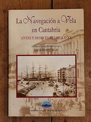 Seller image for LA NAVEGACIN A VELA EN CANTABRIA antes y despus del siglo XX for sale by Carmen Alonso Libros