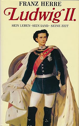 Seller image for Ludwig II. Sein Leben - Sein Land - Seine Zeit. for sale by Gabis Bcherlager
