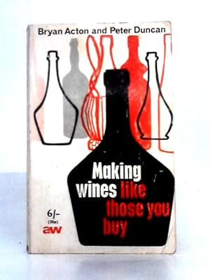 Seller image for Making Wines Like Those You Buy for sale by World of Rare Books