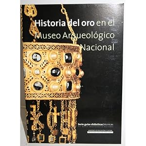 Imagen del vendedor de Historia del oro en el Museo Arqueolgico Nacional a la venta por Librera Salamb