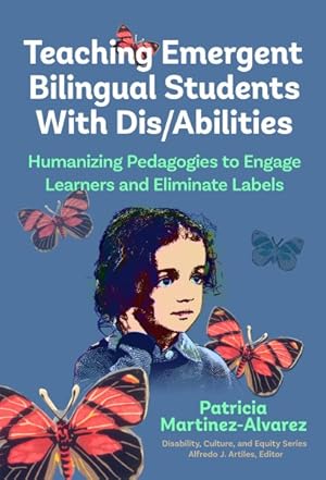 Immagine del venditore per Teaching Emergent Bilingual Students With Dis/Abilities : Humanizing Pedagogies to Engage Learners and Eliminate Labels venduto da GreatBookPrices