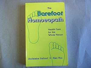 Bild des Verkufers fr The Barefoot Homoeopath: Health Care for the Whole Person zum Verkauf von Carmarthenshire Rare Books