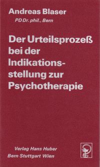 Bild des Verkufers fr Der Urteilsproze bei der Indikationsstellung zur Psychotherapie. zum Verkauf von Bcher Eule