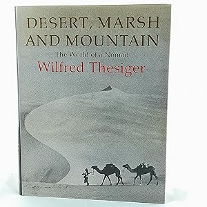 Imagen del vendedor de Desert, Marsh and Mountain : The World of the Nomad a la venta por Cambridge Rare Books