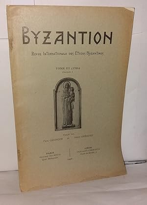 Seller image for Byzantion Revue internationae des tudes byzantines Tome III (1926) fascicule 1 for sale by Librairie Albert-Etienne