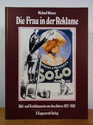 Immagine del venditore per Die Frau in der Reklame. Bild- und Textdokumente aus den Jahren 1827 - 1930 venduto da Antiquariat Weber
