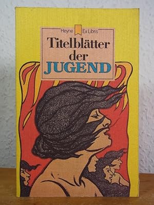 Bild des Verkufers fr Titelbltter der "Jugend". Dokumente zur gesellschaftlichen Situation und Lebensstimmung in der Jahrhundertwende zum Verkauf von Antiquariat Weber