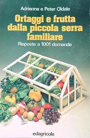 Bild des Verkufers fr Ortaggi e frutta dalla piccola serra familiare zum Verkauf von Librodifaccia