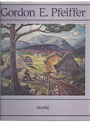 Gordon E Pfeiffer -by Cotton Aimers ( Signed By the Artist )( French-Canadian Artist / Art )( Eng...