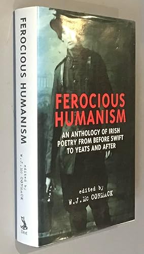 Seller image for Ferocious Humanism: An Anthology of Irish Poetry from before Swift to Yeats and After. for sale by Elder Books