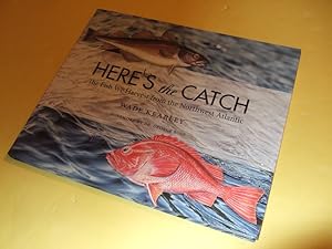 Imagen del vendedor de Here's the Catch: The Fish We Harvest from the Northwest Atlantic -by Wade Kearley -a Signed Copy ( Canada / Newfoundland Labrador / Atlantic Fisheries / Species Identification - Habitat Guide ) a la venta por Leonard Shoup