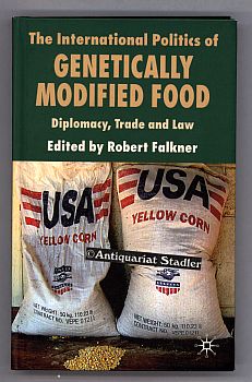 Bild des Verkufers fr The International Politics of Genetically Modified Food. Diplomacy, Trade and Law. In engl. Sprache. zum Verkauf von Antiquariat im Kloster