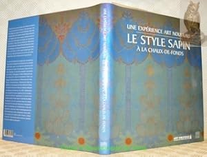 Image du vendeur pour Une exprience art nouveau: le style sapin  la Chaux-de-Fonds. Avec des contributions de Jean-Marc Barrelet, Helen Bieri Thomson, Edmond Charrire, Catherine Corthsy, Anouk Hellmann, Jean-Daniel Jeanneret, Ren Koelliker et Arthur Regg. mis en vente par Bouquinerie du Varis