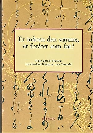Seller image for Er mnen den samme, er forret som fr? : tidlig japansk litteratur for sale by Joseph Burridge Books