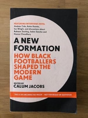Seller image for A NEW FORMATION HOW BLACK FOOTBALLERS SHAPED THE MODERN GAME for sale by Happyfish Books