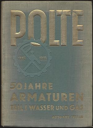 Polte. Armaturen- und Maschinenfabrik, Magdeburg. 50 Jahre, 1885-1935.