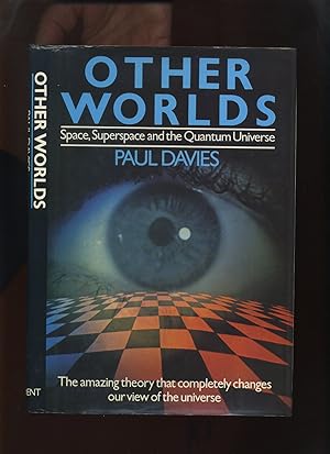 Seller image for Other Worlds; Space, Superspace and the Quantum Universe for sale by Roger Lucas Booksellers