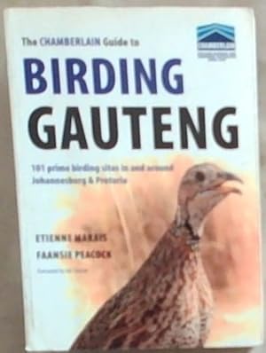 Image du vendeur pour The Chamberlain Guide to Birding Gauteng: 101 Prime Birding Sites in and Around Johannesburg and Pretoria mis en vente par Chapter 1