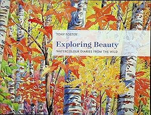 Bild des Verkufers fr Exploring Beauty: Watercolour Diaries From The Wild zum Verkauf von Liberty Book Store ABAA FABA IOBA