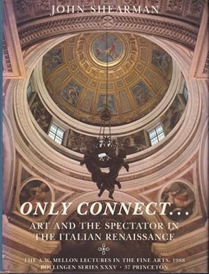 Image du vendeur pour Only connect . Art and the Spectator in the Italian Renaissance. mis en vente par Rnnells Antikvariat AB