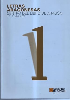 Bild des Verkufers fr Letras Aragonesas: centro del libro de Aragon numero 12/abril 2011 zum Verkauf von El Boletin