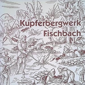 Bild des Verkufers fr Das mittelalterliche Kupferbergwerk Fischenbach (Nahe): geologie, Geschichte, Gewinnung und Verhttung der Kupfererze zum Verkauf von Klondyke