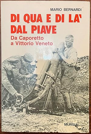 Imagen del vendedor de Di qua e di l del Piave. Da Caporetto a Vittorio Veneto a la venta por Libreria Il Morto da Feltre