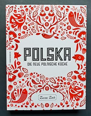 Polska. Die neue polnische Küche. Fotografien von Laura Edwards. Aus dem Englischen von Dörte Fuc...