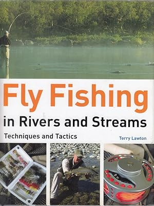 Seller image for FLY FISHING IN RIVERS AND STREAMS: TECHNIQUES AND TACTICS. By Terry Lawton. for sale by Coch-y-Bonddu Books Ltd