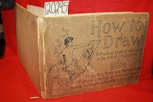 Seller image for How to Draw a Practical Book of Instruction in the Art of Illustration for sale by Princeton Antiques Bookshop