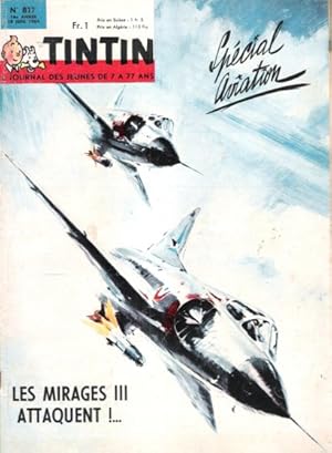 Seller image for Tintin . Le Journal Des Jeunes De 7  77 Ans . N 817 . 18 Juin 1964 . Spcial Aviation , les mirages III attaquent for sale by Au vert paradis du livre