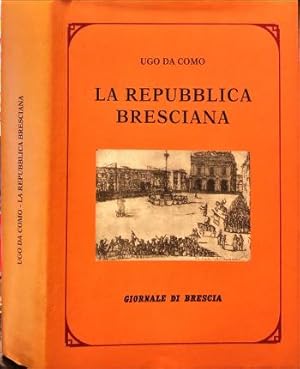 Imagen del vendedor de La Repubblica Bresciana. a la venta por Libreria La Fenice di Pietro Freggio