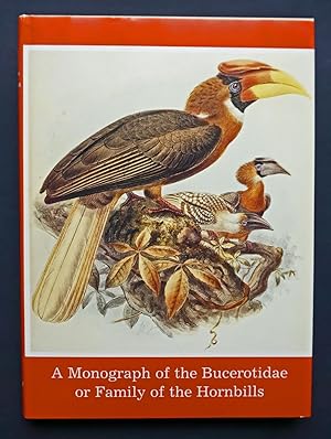 A monograph of the Bucerotidae or family of the Hornbills. (Faksimile der Ausgabe New York 1882).