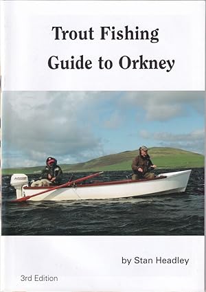 Seller image for TROUT FISHING GUIDE TO ORKNEY. By Stan Headley. 3rd edition. for sale by Coch-y-Bonddu Books Ltd