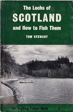 Bild des Verkufers fr THE LOCHS OF SCOTLAND AND HOW TO FISH THEM. By Tom Stewart. zum Verkauf von Coch-y-Bonddu Books Ltd