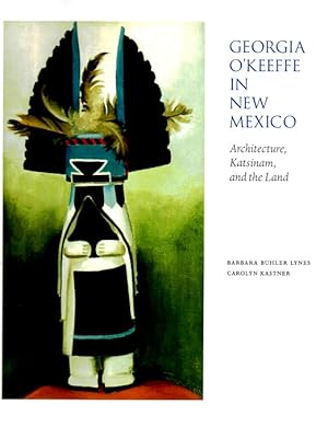 Image du vendeur pour Georgia O'Keeffe in New Mexico: Architecture, Katsinam, and the Land mis en vente par LEFT COAST BOOKS