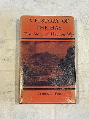 Bild des Verkufers fr A History of the Hay: The Story of Hay-on-Wye zum Verkauf von Jon A Sewell