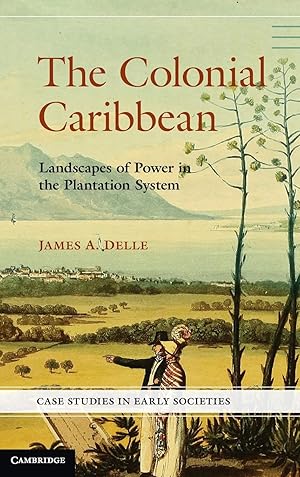 Immagine del venditore per The Colonial Caribbean: Landscapes of Power in Jamaica\ s Plantation System venduto da moluna