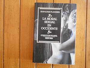 Image du vendeur pour La moral sexual en occidente. Evolucin de las actitudes y comportamientos. Traduccin : Irene Agoff. mis en vente par Librera Camino Bulnes