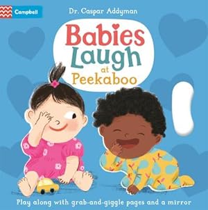 Bild des Verkufers fr Babies Laugh at Peekaboo : Play Along with Grab-and-pull Pages and Mirror zum Verkauf von Smartbuy