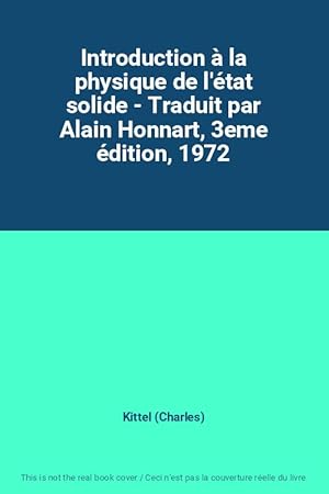 Bild des Verkufers fr Introduction  la physique de l'tat solide - Traduit par Alain Honnart, 3eme dition, 1972 zum Verkauf von Ammareal