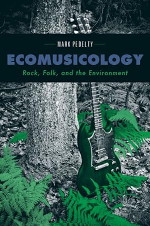 Seller image for Ecomusicology : Rock, Folk, and the Environment for sale by GreatBookPricesUK