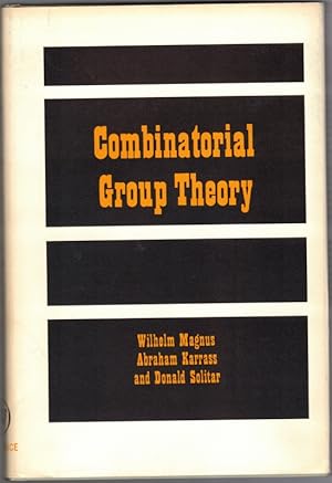 Bild des Verkufers fr Combinatorial Group Theory: Presentations of Groups in Terms of Generators and Relations. [= Pure and Applied Mathematics Colume XIII]. zum Verkauf von Antiquariat Fluck