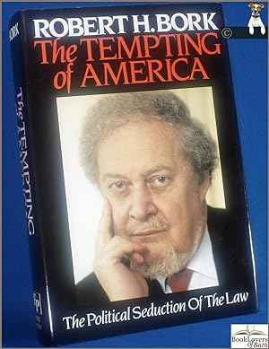 Seller image for The Tempting of America: The Political Seduction of the Law for sale by BookLovers of Bath