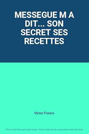 Seller image for MESSEGUE M A DIT. SON SECRET SES RECETTES for sale by Ammareal