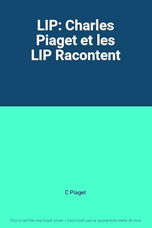 Bild des Verkufers fr LIP: Charles Piaget et les LIP Racontent zum Verkauf von Ammareal