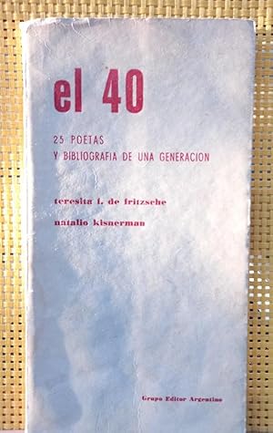 Seller image for El 40 - 25 Poetas y Bibliografa de una generacin (Argentina) for sale by Libros de Ultramar Alicante